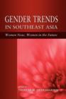 Gender Trends in Southeast Asia : Women Now, Women in the Future - Book