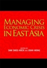 Managing Economic Crisis in East Asia - Book