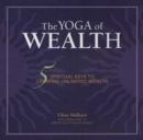 Yoga of Wealth : 5 Spiritual Keys to Creating Unlimited Wealth - Book