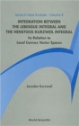 Integration Between The Lebesgue Integral And The Henstock-kurzweil Integral: Its Relation To Local Convex Vector Spaces - Book