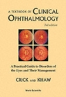 Textbook Of Clinical Ophthalmology, A: A Practical Guide To Disorders Of The Eyes And Their Management (3rd Edition) - Book