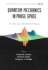 Quantum Mechanics In Phase Space: An Overview With Selected Papers - Book