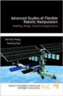 Advanced Studies Of Flexible Robotic Manipulators: Modeling, Design, Control And Applications - Book