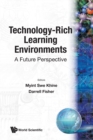 Technology-rich Learning Environments: A Future Perspective - Book