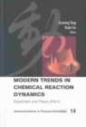 Modern Trends In Chemical Reaction Dynamics - Part I: Experiment And Theory - Book
