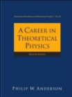 Career In Theoretical Physics, A (2nd Edition) - Book