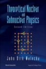 Theoretical Nuclear And Subnuclear Physics - Book