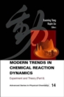 Modern Trends In Chemical Reaction Dynamics - Part Ii: Experiment And Theory - Book