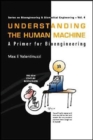 Understanding The Human Machine: A Primer For Bioengineering - Book