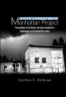 Remembering The Manhattan Project - Perspectives On The Making Of The Atomic Bomb & Its Legacy - Book
