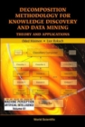 Decomposition Methodology For Knowledge Discovery And Data Mining: Theory And Applications - Book