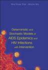 Deterministic And Stochastic Models Of Aids Epidemics And Hiv Infections With Intervention - Book