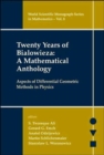 Twenty Years Of Bialowieza: A Mathematical Anthology: Aspects Of Differential Geometric Methods In Physics - Book