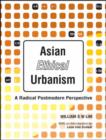 Asian Ethical Urbanism: A Radical Postmodern Perspective - Book