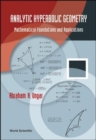 Analytic Hyperbolic Geometry: Mathematical Foundations And Applications - Book