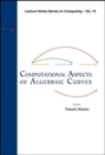 Computational Aspects Of Algebraic Curves - Book