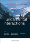 Fundamental Interactions - Proceedings Of The 20th Lake Louise Winter Institute - Book