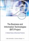 Business And Information Technologies (Bit) Project, The: A Global Study Of Business Practice - Book