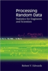 Processing Random Data: Statistics For Engineers And Scientists - Book