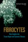 Fibrocytes: New Insights Into Tissue Repair And Systemic Fibroses - Book