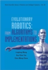 Evolutionary Robotics: From Algorithms To Implementations - Book