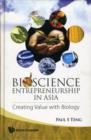 Bioscience Entrepreneurship In Asia: Creating Value With Biology - Book