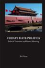 China's Elite Politics: Political Transition And Power Balancing - Book