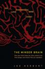 Minder Brain, The: How Your Brain Keeps You Alive, Protects You From Danger, And Ensures That You Reproduce - Book