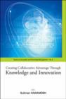 Creating Collaborative Advantage Through Knowledge And Innovation - Book