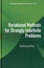 Variational Methods For Strongly Indefinite Problems - Book