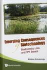 Emerging Consequences Of Biotechnology: Biodiversity Loss And Ipr Issues - Book