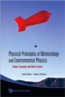 Physical Principles Of Meteorology And Environmental Physics: Global, Synoptic And Micro Scales - Book