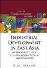 Industrial Development In East Asia: A Comparative Look At Japan, Korea, Taiwan And Singapore (With Cd-rom) - Book