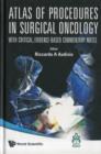 Atlas Of Procedures In Surgical Oncology With Critical, Evidence-based Commentary Notes (With Dvd-rom) - Book