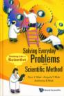 Solving Everyday Problems with the Scientific Method : Thinking Like a Scientist - Book