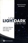 Light/dark Universe, The: Light From Galaxies, Dark Matter And Dark Energy - Book