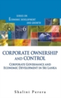 Corporate Ownership And Control: Corporate Governance And Economic Development In Sri Lanka - Book
