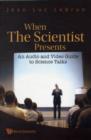 When The Scientist Presents: An Audio And Video Guide To Science Talks (With Dvd-rom) - Book