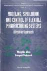 Modeling, Simulation, And Control Of Flexible Manufacturing Systems: A Petri Net Approach - eBook