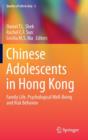 Chinese Adolescents in Hong Kong : Family Life, Psychological Well-Being and Risk Behavior - Book