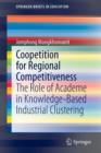 Coopetition for Regional Competitiveness : The Role of Academe in Knowledge-Based Industrial Clustering - Book