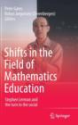 Shifts in the Field of Mathematics Education : Stephen Lerman and the turn to the social - Book