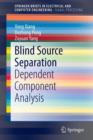 Blind Source Separation : Dependent Component Analysis - Book