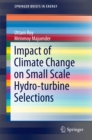 Impact of Climate Change on Small Scale Hydro-turbine Selections - eBook