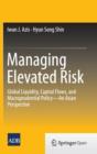 Managing Elevated Risk : Global Liquidity, Capital Flows, and Macroprudential Policy-An Asian Perspective - Book