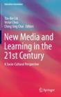 New Media and Learning in the 21st Century : A Socio-Cultural Perspective - Book