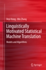 Linguistically Motivated Statistical Machine Translation : Models and Algorithms - eBook