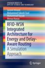RFID-WSN Integrated Architecture for Energy and Delay- Aware Routing : A Simulation Approach - Book