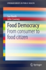 Food Democracy : From consumer to food citizen - eBook