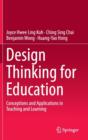 Design Thinking for Education : Conceptions and Applications in Teaching and Learning - Book